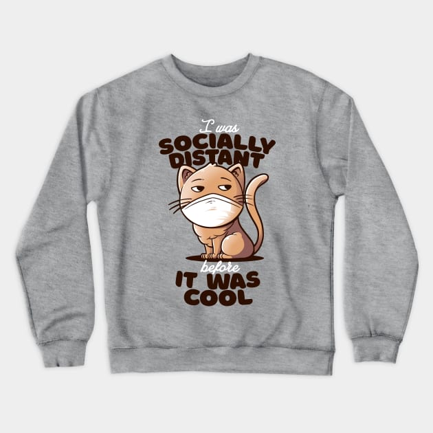 Socially Distant Cat Crewneck Sweatshirt by eduely